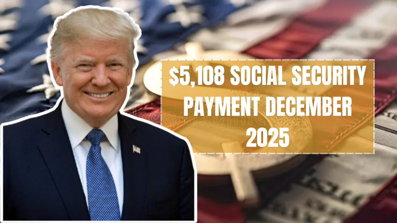 $5,108 Social Security Payment December 2025