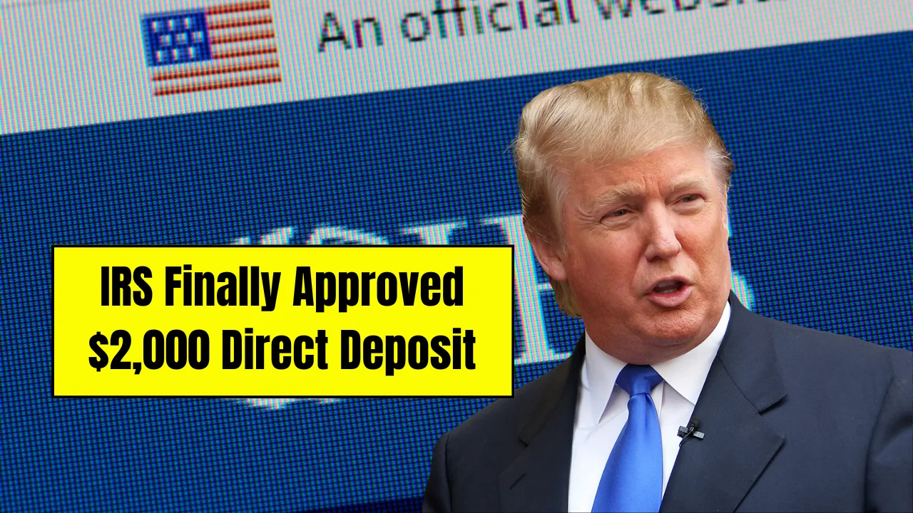 IRS Finally Approved $2,000 Direct Deposit